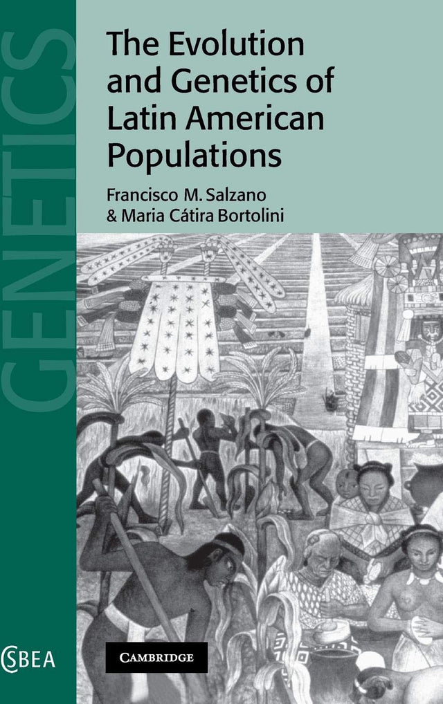 The Evolution and Genetics of Latin American Populations: 28 (Cambridge Studies in Biological and Evolutionary Anthropology) - Retail Maharaj