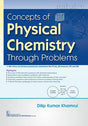 Concepts Of Physical Chemistry Through Problems (Pb 2020) [Paperback] DILIP KUMAR KHAMRUI - Retail Maharaj