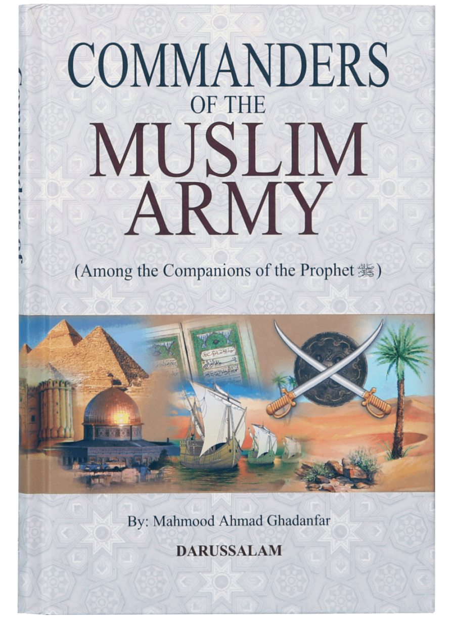 Commanders of the Muslim army – Among the Companions of the Prophet - Retail Maharaj