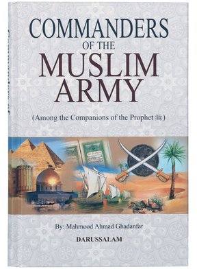 Commanders of the Muslim army – Among the Companions of the Prophet - Retail Maharaj