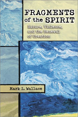 Fragments of the Spirit: Nature, Violence and the Renewal of Creation - Retail Maharaj