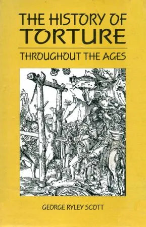 History of Torture Throughout the Ages - Retail Maharaj