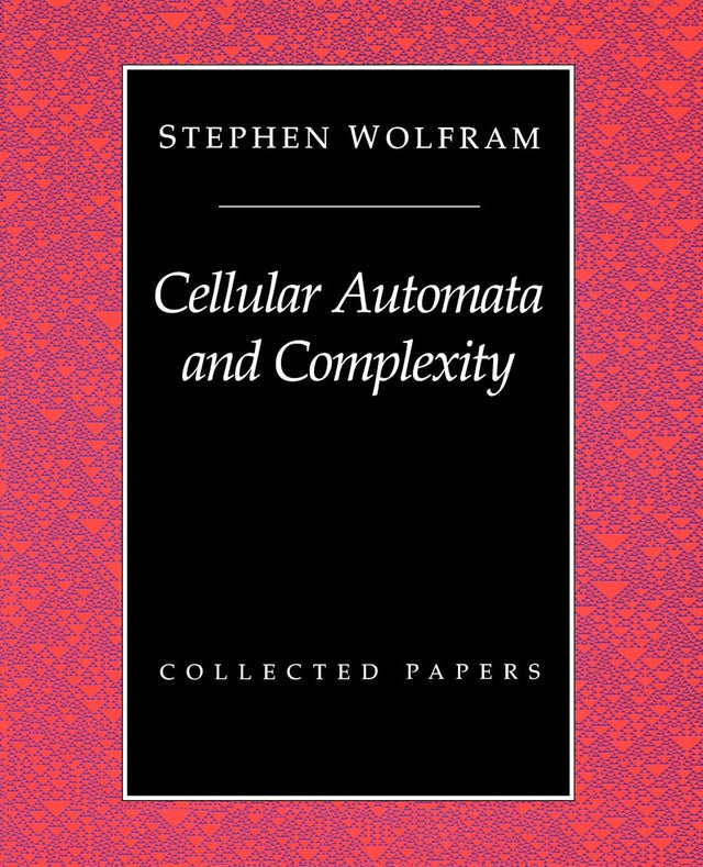Cellular Automata and Complexity: Collected Papers - Retail Maharaj