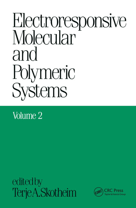 Electroresponsive Molecular and Polymeric Systems: Volume 2: (Electroresponsive Molecular/Polymeric Systems) - Retail Maharaj