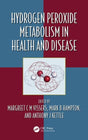 Hydrogen Peroxide Metabolism in Health and Disease (Oxidative Stress and Disease) - Retail Maharaj