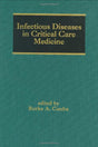 Infectious Diseases in Critical Care Medicine (Infectious Disease and Therapy) - Retail Maharaj