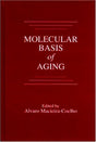 Molecular Basis of Aging [Hardcover] Macieira-Coelho, Alvaro - Retail Maharaj