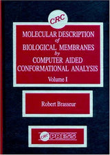 Molecular Description of Biological Membranes by Computer Aided Conformational Analysis: Volume I - Retail Maharaj