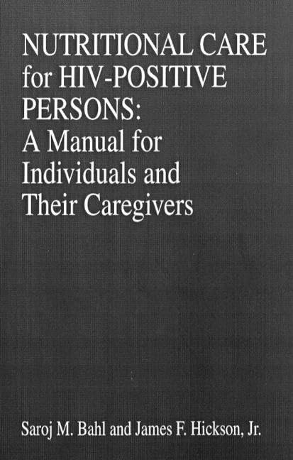 Nutritional Care of HIV-Positive Persons: A Manual for Individuals and Their Caregivers: 8 (Modern Nutrition) - Retail Maharaj