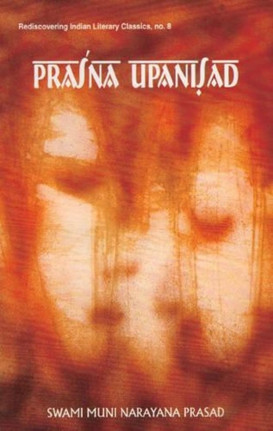 Prasna Upanisad: no. 8 (Rediscovering Indian Literary Classics S.) - Retail Maharaj