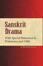 Sanskrit Drama: With Special Reference to Prahasana and Vithi - Retail Maharaj