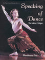 Speaking of Dance: The Indian Critique: No. 3 (New vistas in Indian performing arts, No. 3) - Retail Maharaj