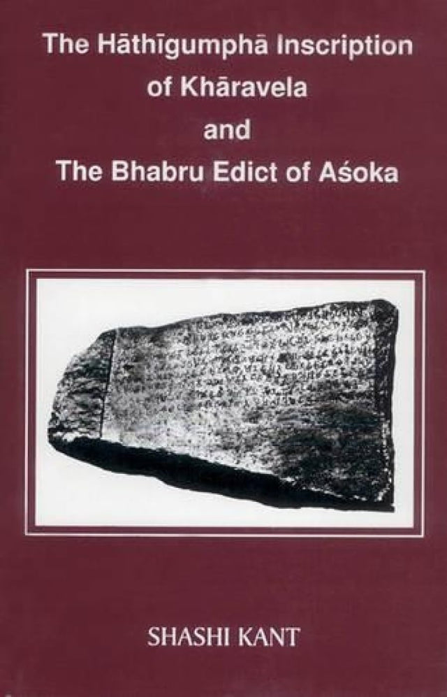 The Hathigumpha Inscription of Kharavela and the Bahabru Edict of Asoka - Retail Maharaj