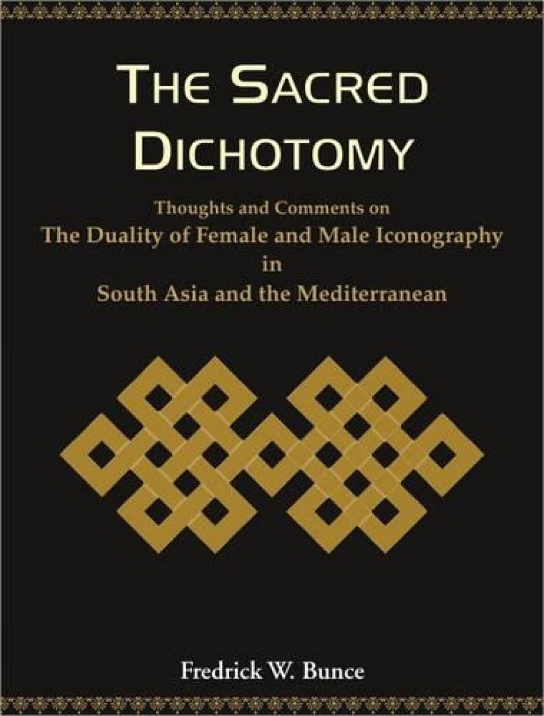 The Sacred Dichotomy: Thoughts and Comments on the Duality of Female and Male Iconography in South Asia and the Mediterranean - Retail Maharaj