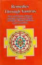 Remedies Through Yantras: Yantra and Rites for Solving and Remedying Problems of all Shades and Degrees - Financial, Relational, Mental and Spiritual - Retail Maharaj