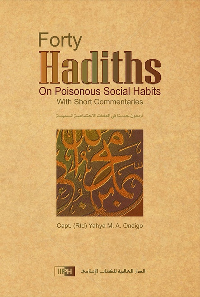 Forty Hadiths on Poisonous Social Habits With Short Commentaries - Retail Maharaj