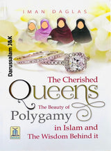 The Cherished Queens: The Beauty of Polygamy in Islam &amp; the Wisdom Behind It - Retail Maharaj