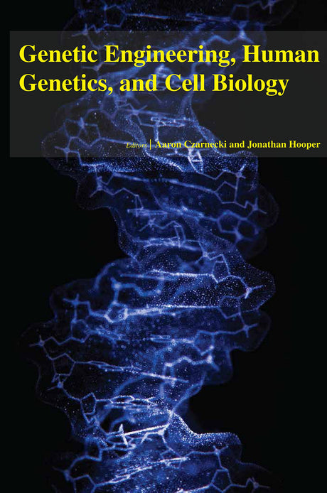 GENETIC ENGINEERING, HUMAN GENETICS, AND CELL BIOLOGY - Retail Maharaj