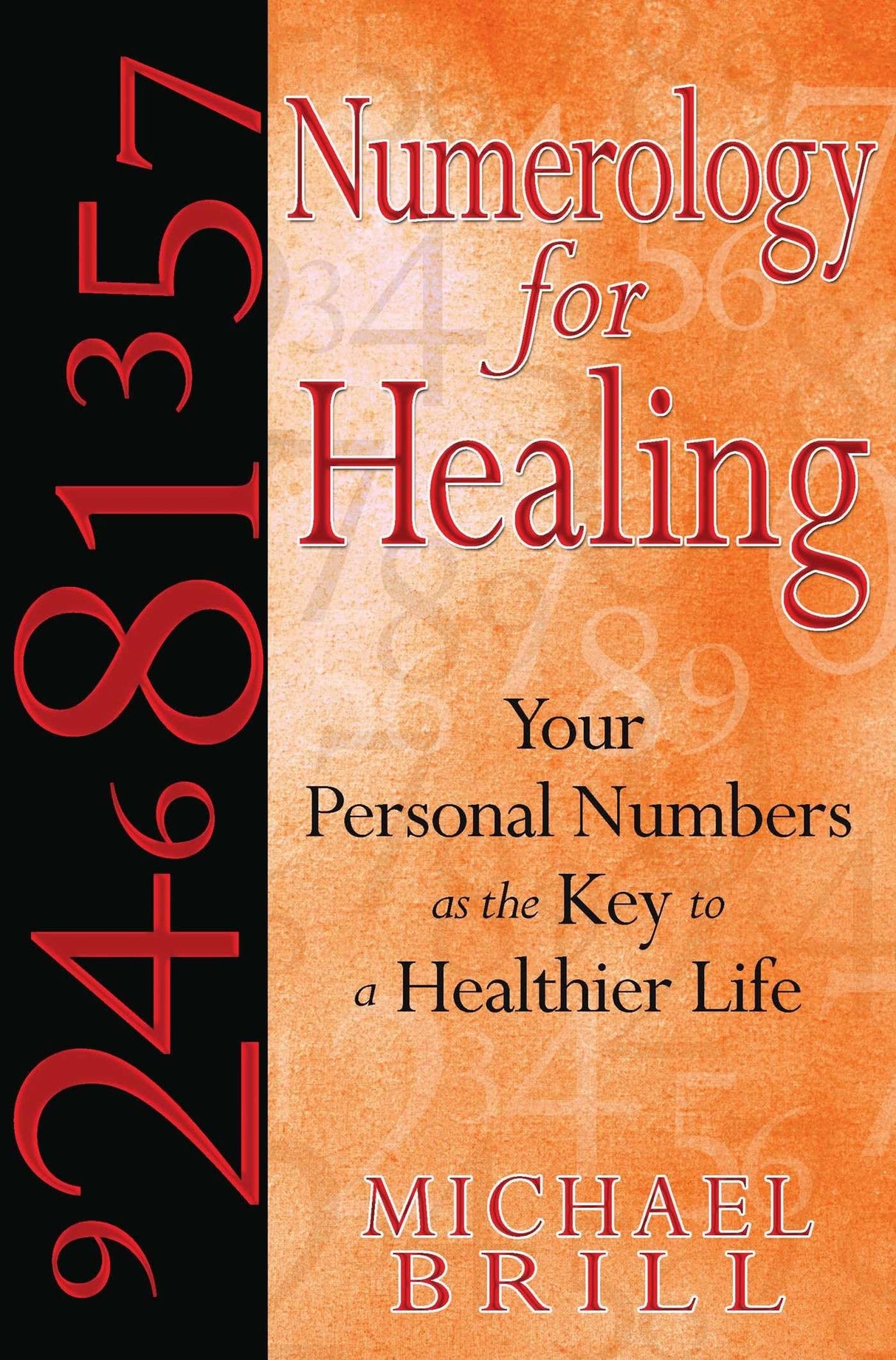 Numerology For Healing: Your Personal Numbers As The Key To A Healthier Life - Retail Maharaj
