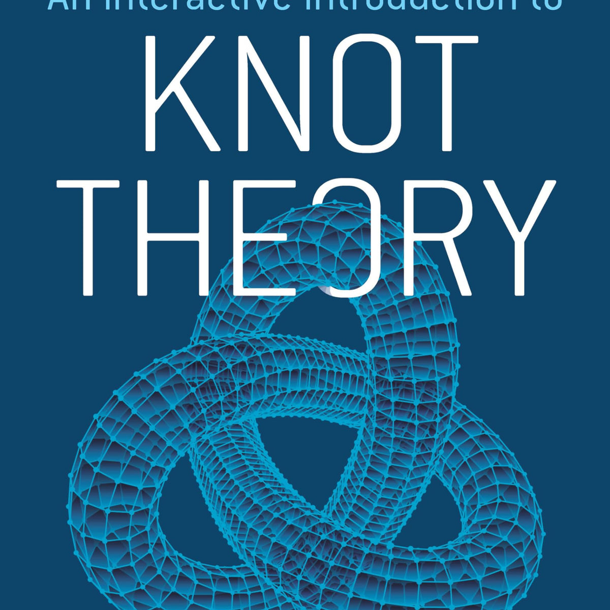 Interactive Introduction to Knot Theory (Aurora: Dover Modern Math Ori