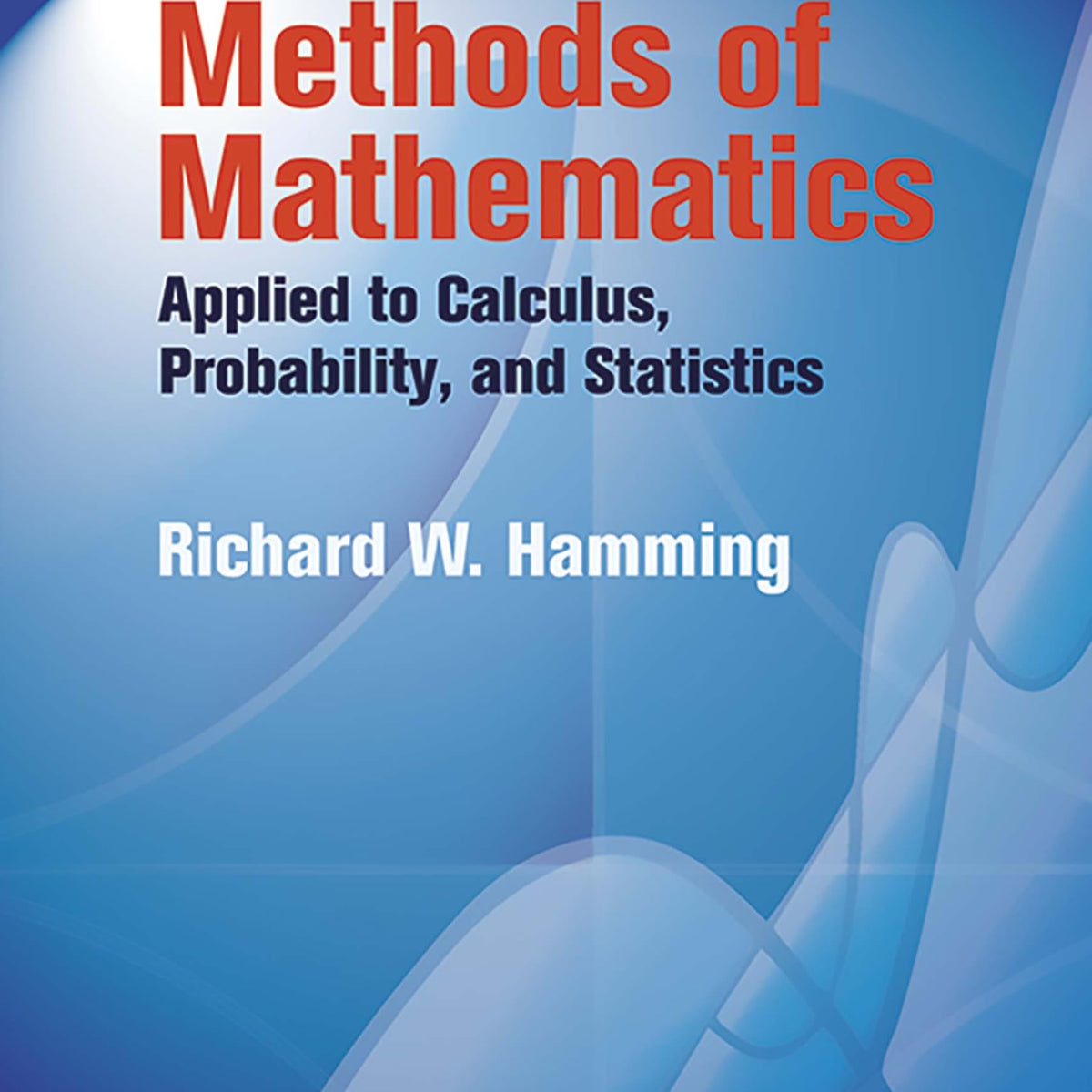 Methods of Mathematics Applied to Calculus, Probability, and Statistic