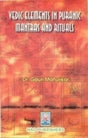 VEDIC ELEMENTS IN PURANIC MANTRAS AND RITUALS - Retail Maharaj
