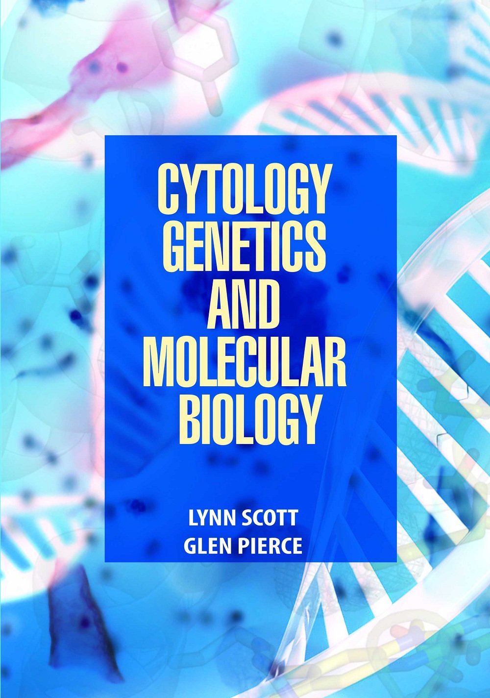 Cytology, Genetics and Molecular Biology by Lynn Scott & Glen Pierce - Retail Maharaj