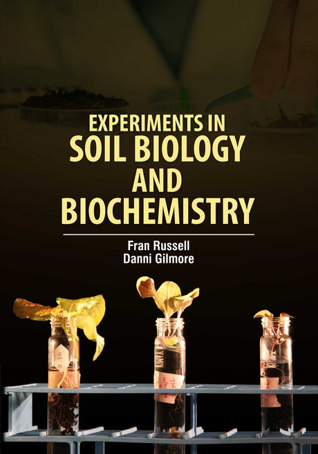 Experiments in Soil Biology and Biochemistry by Fran Russell & Danni Gilmore - Retail Maharaj