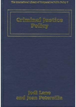 Criminal Justice Policy (The International Library of Comparative Public Policy series) - Retail Maharaj