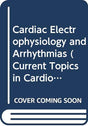 Cardiac Electrophysiology and Arrhythmias (Current Topics in Cardiology) - Retail Maharaj