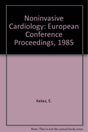 Noninvasive Cardiology: European Conference Proceedings, 1985 - Retail Maharaj
