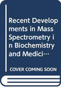 Recent Developments in Mass Spectrometry in Biochemistry and Medicine: v. 8: International Symposium Proceedings (Recent Developments in Mass ... International Symposium Proceedings) - Retail Maharaj