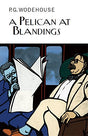 A Pelican at Blandings (Everyman's Library P G WODEHOUSE) - Retail Maharaj