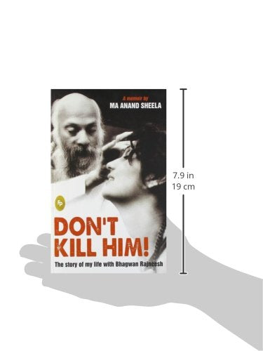Dont Kill Him! : The Story of My Life With Bhagwan Rajneesh - Retail Maharaj
