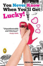 You Never Know When You’ll Get Lucky! - Retail Maharaj