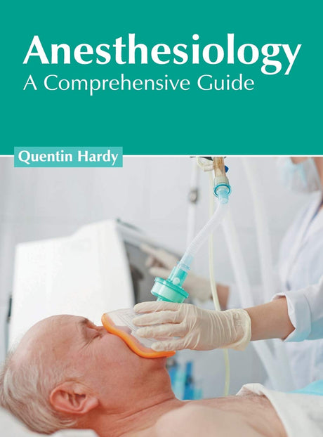 Anesthesiology: A Comprehensive Guide - Retail Maharaj