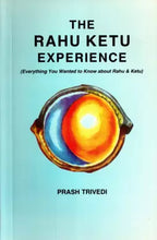 The Rahu Ketu Experience: Everything You Wanted to Know about Rahu and Ketu In English By Prash Trivedi - Retail Maharaj