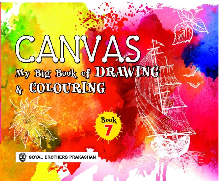 Goyal Brothers Canvas My Big Book of Drawing & Colouring for Class 7 - Retail Maharaj