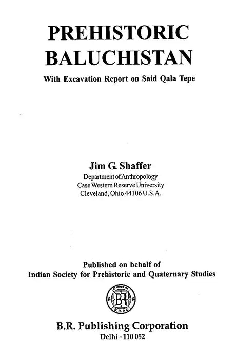 Prehistoric Baluchistan: With Excavation Report on Said Qala Tepe - Retail Maharaj