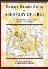The Song of the Queen of Spring or A History of Tibet (Nag-dBan Blo-bZan rGya-m TSHo Fifth Dalai Lama of Tibet) - Retail Maharaj