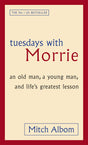 Tuesdays With Morrie: An old man, a young man, and life's greatest lesson [Paperback] Albom, Mitch - Retail Maharaj