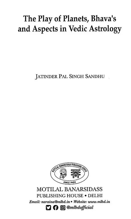 The Play of Planets, Bhavas and Aspects in Vedic Astrology [English] By Jatinder Pal Singh Sandhu - Retail Maharaj