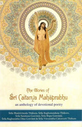 The Glories of Sri Caitanya Mahaprabhu- An Anthology of Devotional Poetry - Retail Maharaj