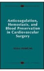 Anticoagulation, Hemostasis and Blood Preservation in Cardiovascular Surgery - Retail Maharaj