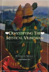 Demystifying the Mystical Vrindavan: Diving in the Innermost Confidential Vraj Prema Bhakti - Retail Maharaj