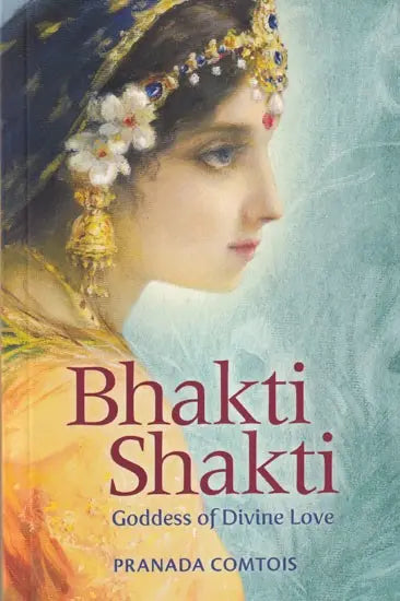 Bhakti Shakti: Goddess of Divine Love - Retail Maharaj