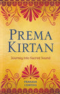 Prema Kirtan (Journey into Sacred Sound) - Retail Maharaj