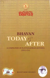 Bhavan Today After (A Compilation of Platinum Jubilee Lectures 2013-14) - Retail Maharaj