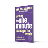 Putting the One Minute Manager to Work (The One Minute Manager) - Retail Maharaj