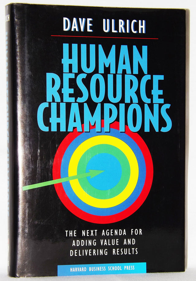 Human Resource Champions: The Next Agenda for Adding Value and Delivering Results - Retail Maharaj